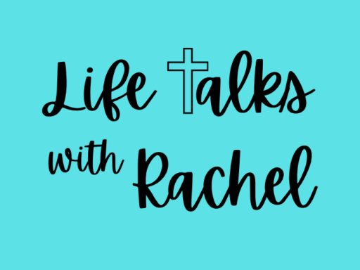 Life Talks with Rachel